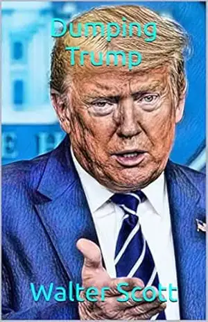 Dumping Trump – Walter  Scott