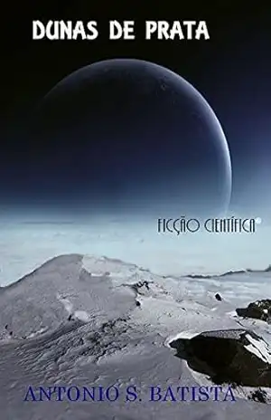 DUNAS DE PRATA: Conto – Antonio Stegues Batista