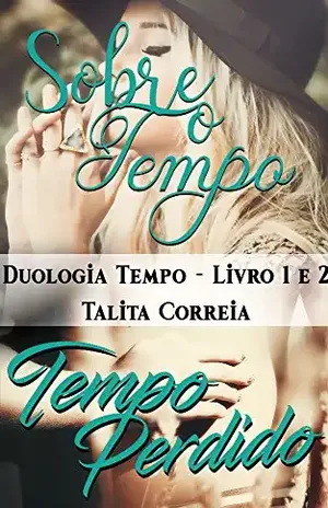 Duologia Tempo – Livro 1 e 2: (Sobre o Tempo e Tempo Perdido) - Talita Correia