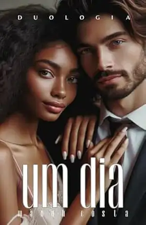 Duologia Um Dia (Dulogia Um Dia Livro 3) – Manuh Costa