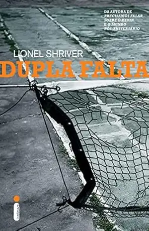Dupla falta – Lionel Shriver