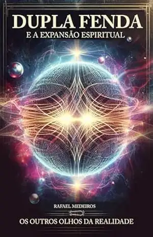 Dupla Fenda: E a expansão espiritual – Rafael Medeiros