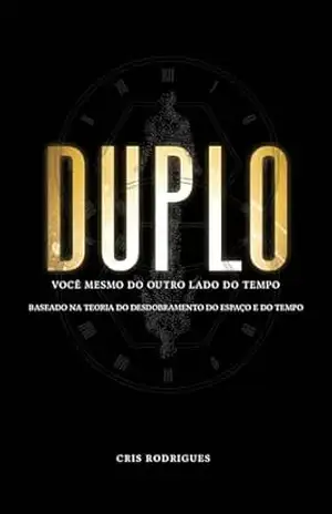 DUPLO: Você mesmo do outro lado do tempo – Cris Rodrigues