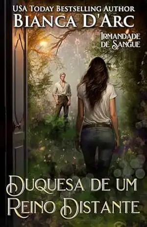 Duquesa de um Reino Distante (Irmandade de Sangue Livro 12) – Bianca D’Arc