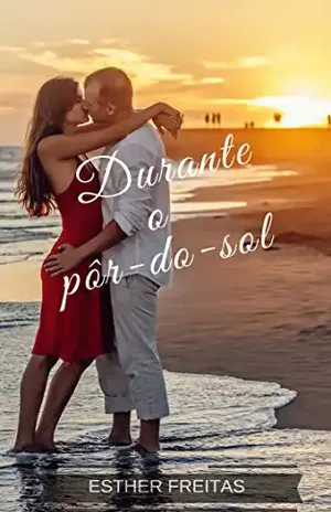 Durante o pôr–do–sol - Esther Freitas
