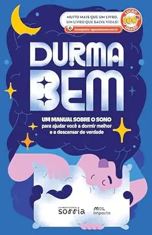 Durma Bem: Um manual sobre o sono para ajudar você a dormir melhor e a descansar de verdade (Coleção Sorria) - MOL Impacto