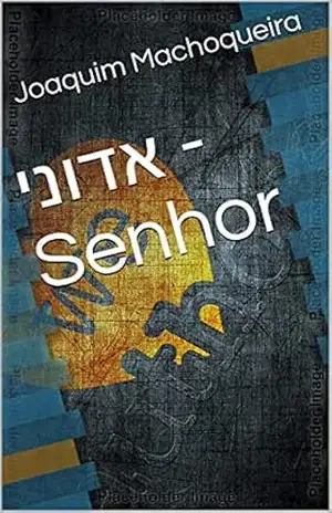 ‫אדוני – Senhor‬ – Joaquim Machoqueira
