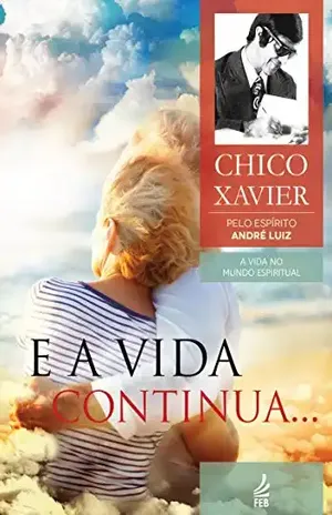 E a vida continua… – Francisco Cândido Xavier