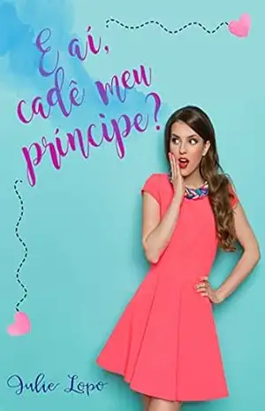 E Aí, Cadê Meu Príncipe? – Julie Lopo