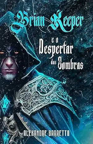 E–BOOK – Brian Keeper e o Despertar das Sombras (BR–PT) - Alexandre Barretto