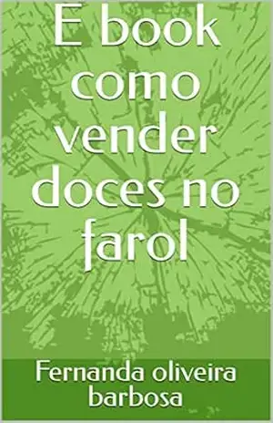 E book como vender doces no farol – Fernanda oliveira barbosa