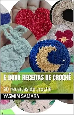 E–book receitas de crochê: 20 receitas de crochê – Yasmim  Samara