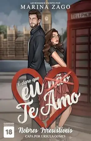 É claro que eu não te amo (Nobres Irresistíveis Livro 1) – Marina Zago