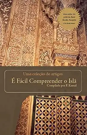 É Fácil Compreender o Islã - F. Kamal