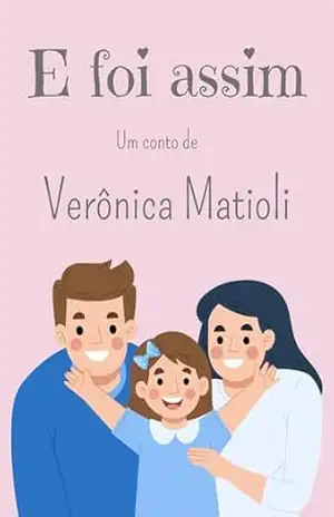 E foi assim (Infantil) – Verônica Matioli