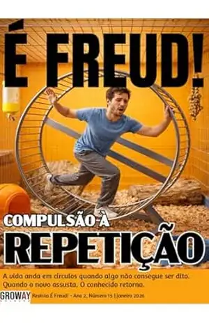 É FREUD!: Compulsão à Repetição (Revistas Digitais Psicanalíticas Livro 15) - Laura Godoy