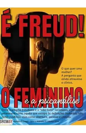 É FREUD!: O Feminino e a Psicanálise (Revistas Digitais Psicanalíticas Livro 17) - Laura Godoy