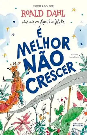 É melhor não crescer – Roald Dahl