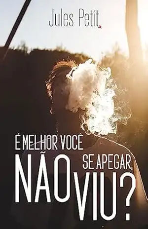 É melhor você não se apegar, viu? – Jules Petit
