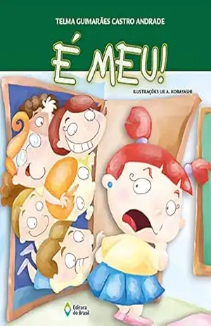 É meu! (Coisas de Criança) – Telma Guimarães Castro Andrade