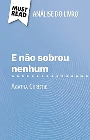E não sobrou nenhum de Agatha Christie (Análise do livro): Análise completa e resumo pormenorizado do trabalho – Elena Pinaud
