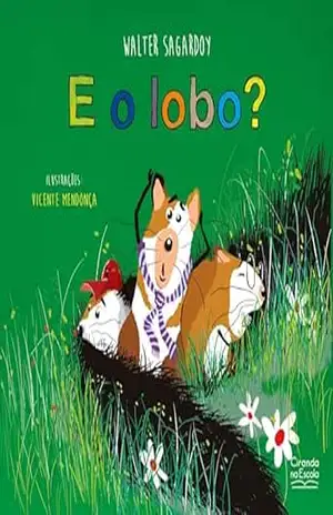E o lobo? (Ciranda na Escola) – Walter Sagardoy
