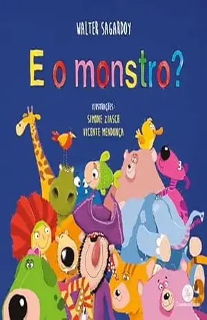 E o monstro? – Walter Sagardoy