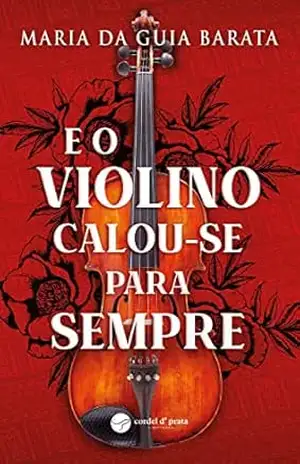 E o violino calou–se para sempre – Maria da Guia Barata