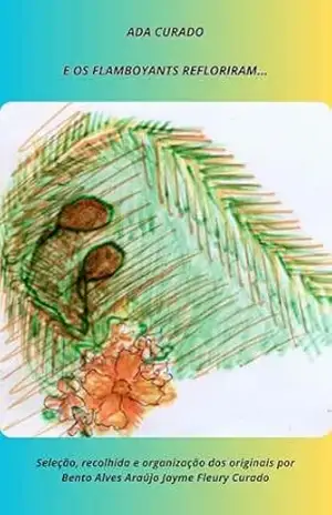 E OS FLAMBOYANTS REFLORIRAM… – ADA CURADO