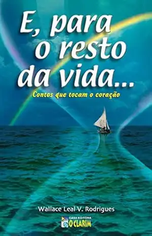 E, para o resto da vida... - Wallace Leal V. Rodrigues
