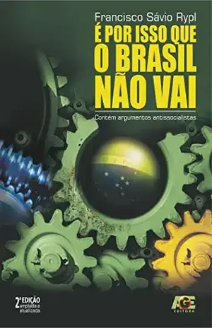 É Por Isso que o Brasil Não Vai – Francisco Sávio Rypl