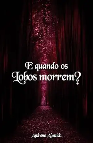 E Quando Os Lobos Morrem? – Andressa Almeida