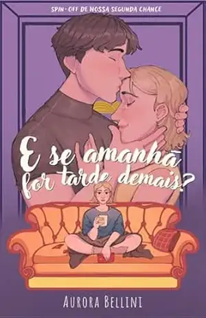 E se amanhã for tarde demais? (Lutadores de Ashbourne) – Aurora  Bellini