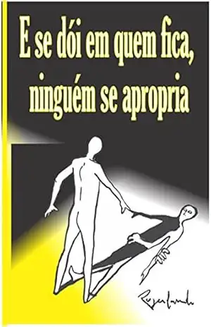 E se Dói em Quem Fica, Ninguém Se Apropria – Rogerlando Cavalcante