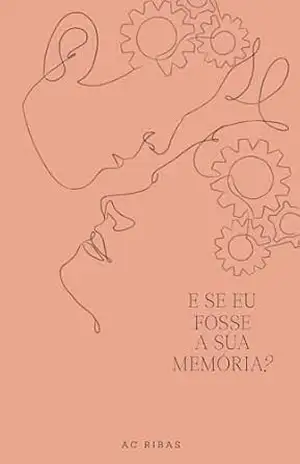 E SE EU FOSSE A SUA MEMÓRIA? – ACR  Lima
