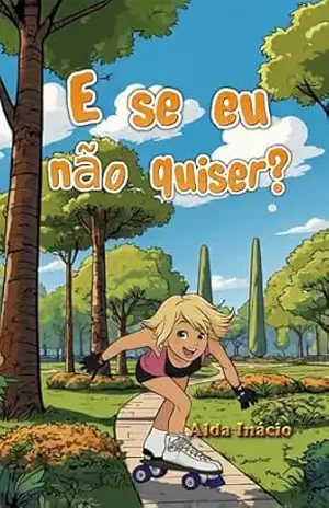 E se eu não quiser? – Alda Inacio