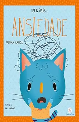 E se eu sentir… ansiedade – Paloma Blanca Alves Barbieri