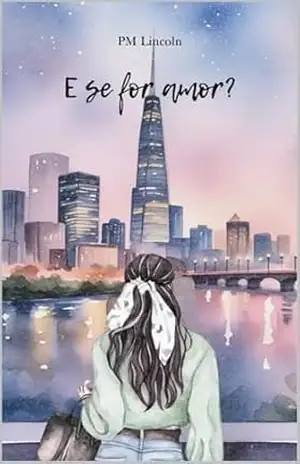 E se for amor? (E se... Livro 1) - PM Lincoln