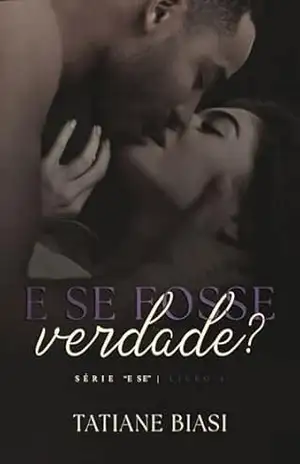 E se fosse verdade? (“E se” Livro 4) – Tatiane Biasi
