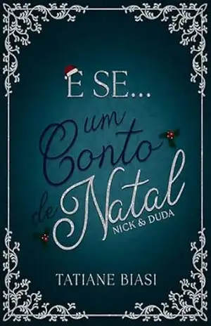 E se… Um Conto de Natal: Nick e Duda (“E se”) – Tatiane Biasi