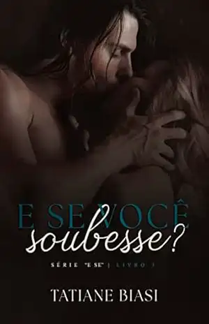 E se você soubesse? (“E se” Livro 3) – Tatiane Biasi