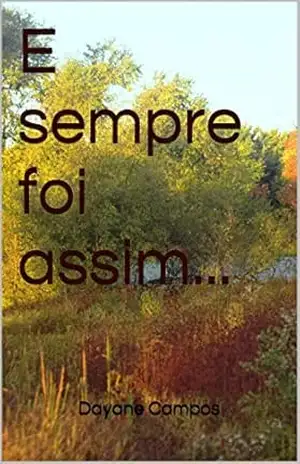 E sempre foi assim… – Dayane Campos
