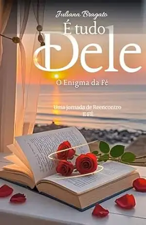 É TUDO DELE: O Enigma da FÉ – JULIANA BRAGATO
