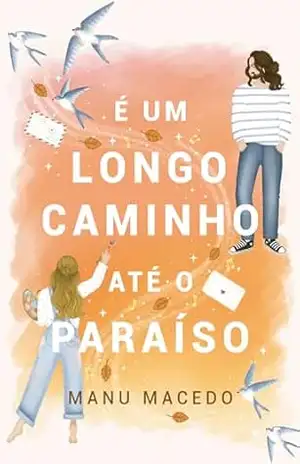 É um longo caminho até o paraíso – Manu Macedo