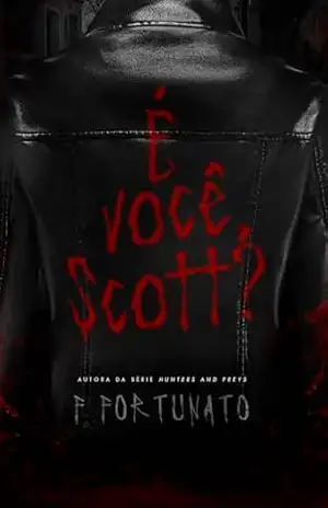 É você, Scott? – F Fortunato