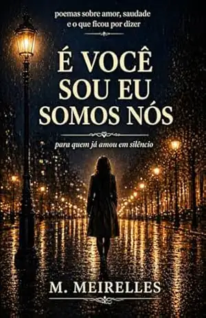 É VOCÊ, SOU EU, SOMOS NÓS - M. Meirelles