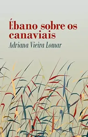 Ébano sobre os canaviais – adriana vieira lomar