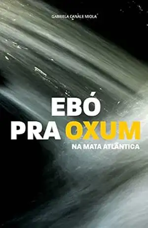 Ebó pra Oxum na Mata Atlântica – Gabriela Canale Miola