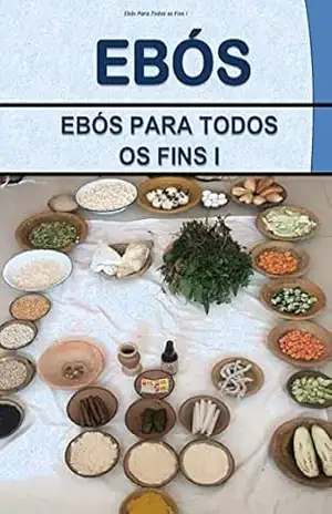 Ebós Para Todos os Fins I – David do Nascimento Morais