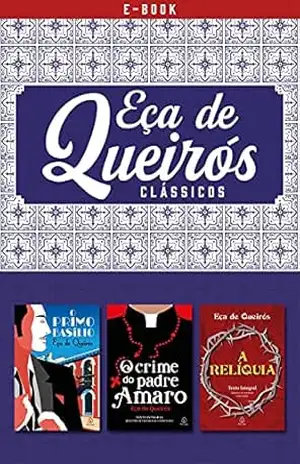 Eça de Queirós (Clássicos da literatura mundial) – Eça de Queirós